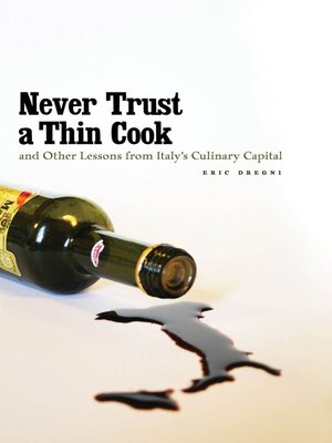 cover image of Never Trust a Thin Cook and Other Lessons from Italy's Culinary Capital